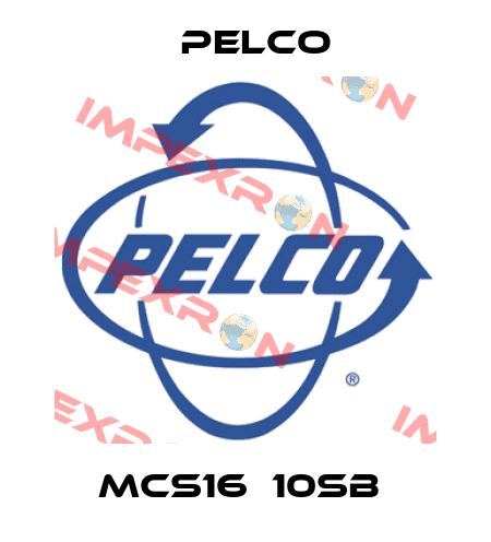 MCS16‐10SB  Pelco