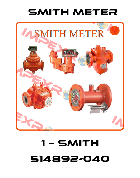 1 – Smith 514892-040 Smith Meter