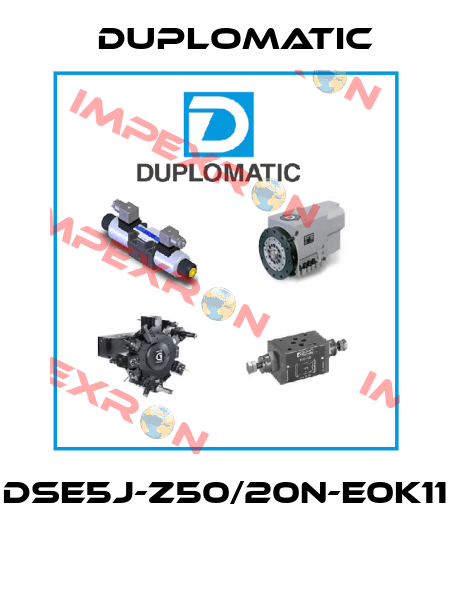 DSE5J-Z50/20N-E0K11  Duplomatic