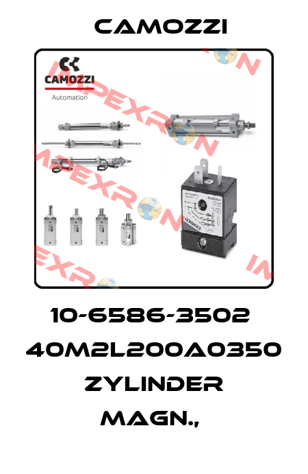 10-6586-3502  40M2L200A0350  ZYLINDER MAGN.,  Camozzi