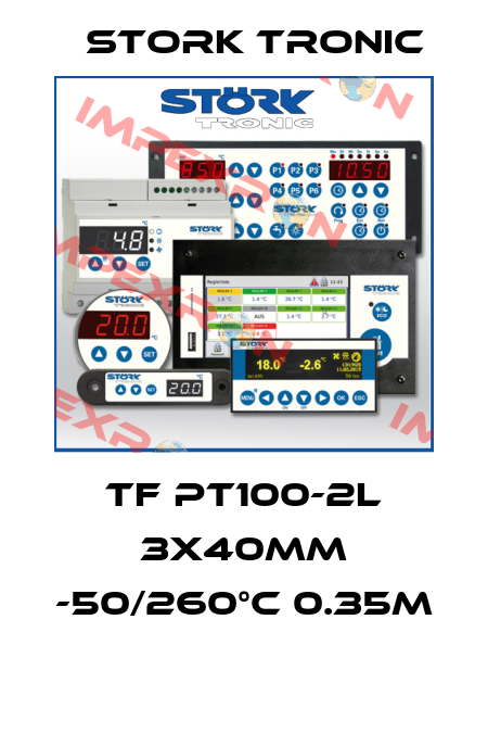 TF PT100-2L 3x40mm -50/260°C 0.35m  Stork tronic
