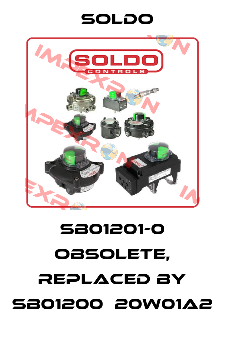 SB01201-0 obsolete, replaced by SB01200‐20W01A2 Soldo