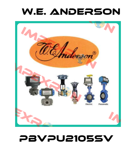 PBVPU2105SV  W.E. ANDERSON