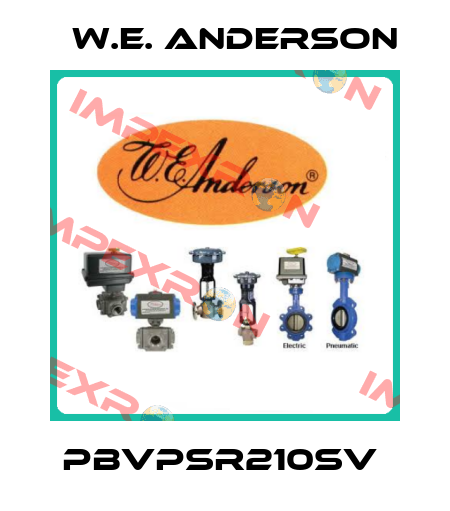 PBVPSR210SV  W.E. ANDERSON