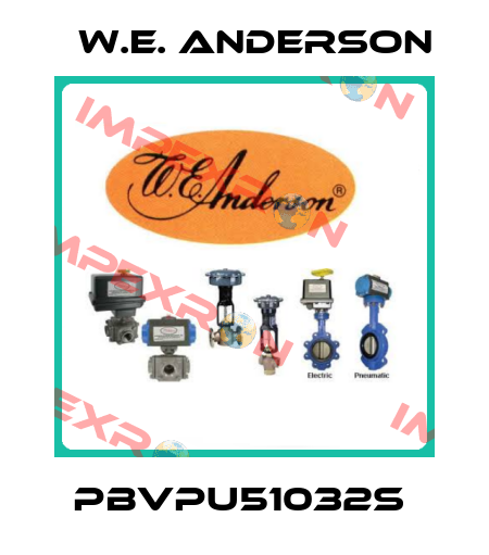 PBVPU51032S  W.E. ANDERSON