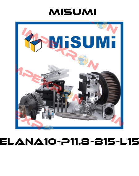ELANA10-P11.8-B15-L15  Misumi