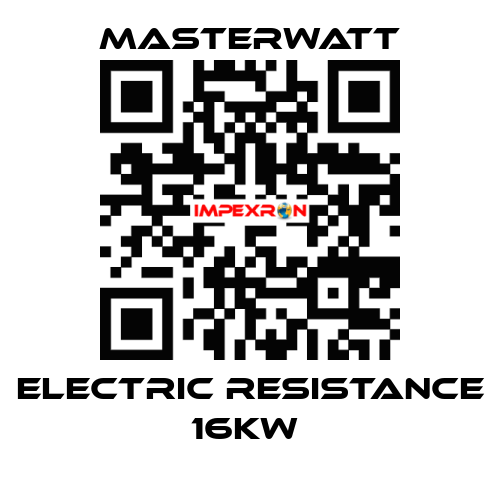 ELECTRIC RESISTANCE 16KW  Masterwatt
