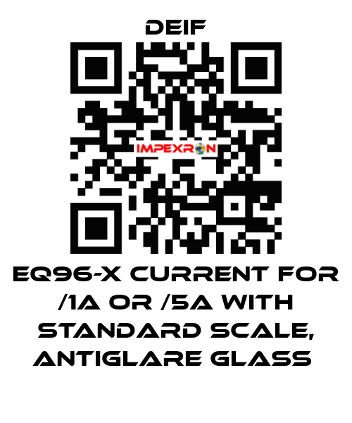 EQ96-X CURRENT FOR /1A OR /5A WITH STANDARD SCALE, ANTIGLARE GLASS  Deif