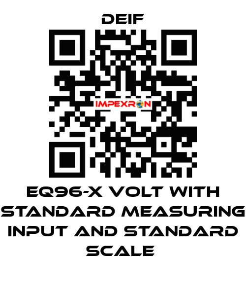 EQ96-X VOLT WITH STANDARD MEASURING INPUT AND STANDARD SCALE  Deif