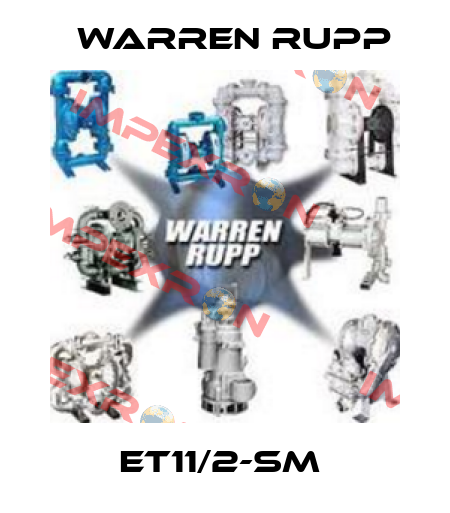 ET11/2-SM  Warren Rupp