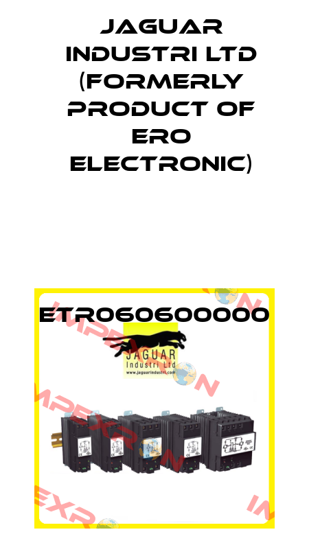 ETR060600000 Jaguar Industri Ltd (formerly product of Ero Electronic)