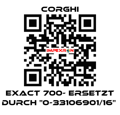 EXACT 700- Ersetzt durch "0-33106901/16"  Corghi