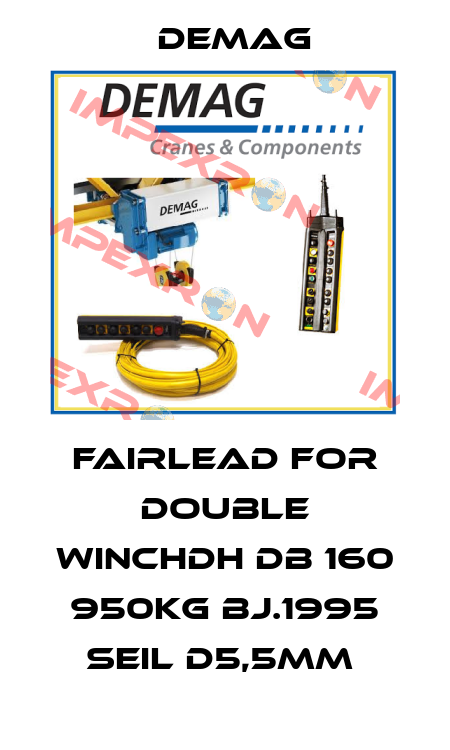 FAIRLEAD FOR DOUBLE WINCHDH DB 160 950KG BJ.1995 SEIL D5,5MM  Demag