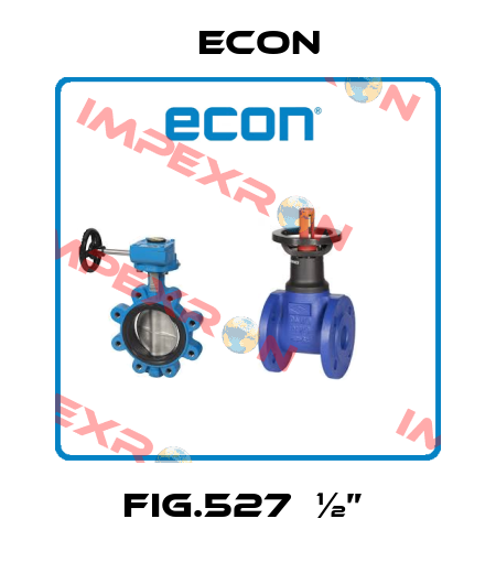 FIG.527  ½”  Econ