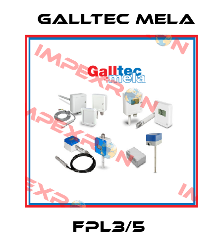 FPL3/5  Galltec Mela