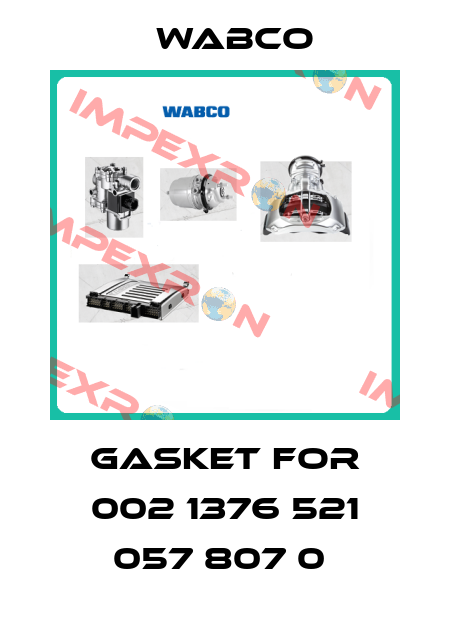 gasket for 002 1376 521 057 807 0  Wabco