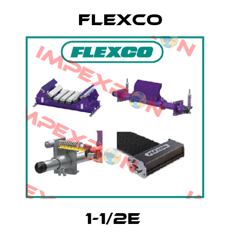 1-1/2E  Flexco