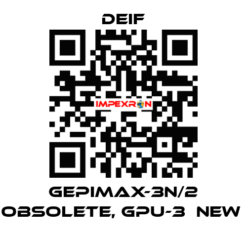 GEPIMAX-3N/2 OBSOLETE, GPU-3  NEW  Deif