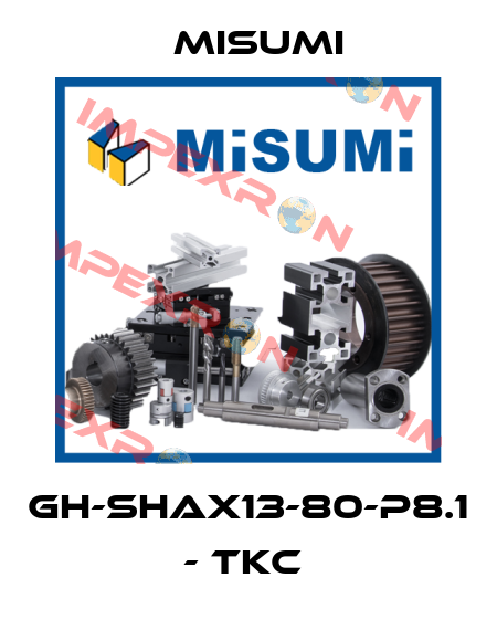GH-SHAX13-80-P8.1 - TKC  Misumi