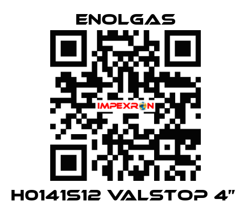 H0141S12 VALSTOP 4”  Enolgas