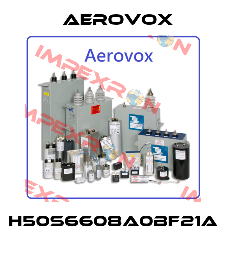 H50S6608A0BF21A  Aerovox
