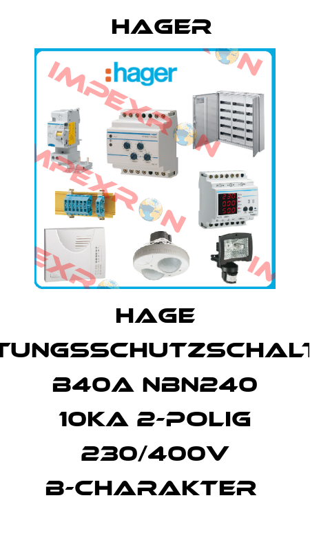 HAGE LEITUNGSSCHUTZSCHALTER B40A NBN240 10KA 2-POLIG 230/400V B-CHARAKTER  Hager