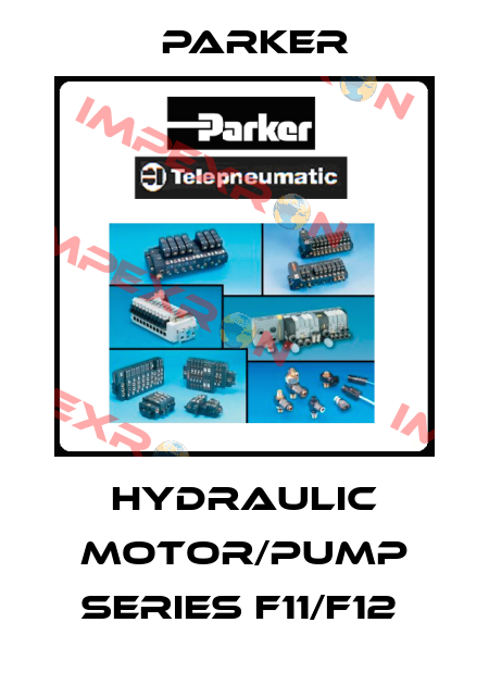 HYDRAULIC MOTOR/PUMP SERIES F11/F12  Parker