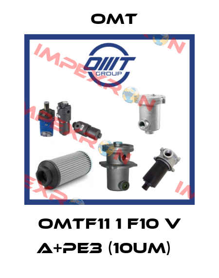 OMTF11 1 F10 V A+PE3 (10UM)   Omt
