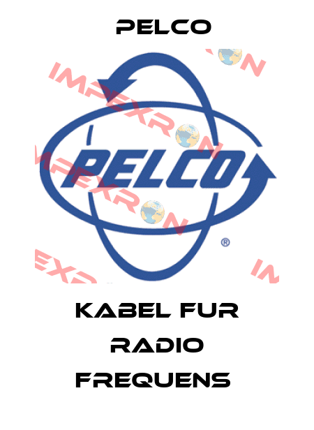 KABEL FUR RADIO FREQUENS  Pelco