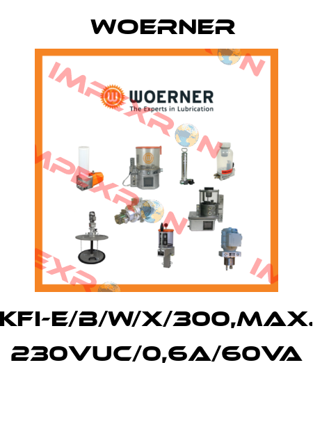 KFI-E/B/W/X/300,MAX. 230VUC/0,6A/60VA  Woerner