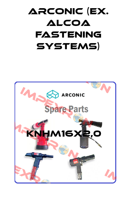 KNHM16X2,0  Arconic (ex. Alcoa Fastening Systems)