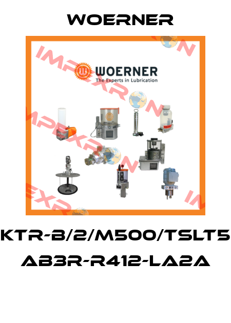 KTR-B/2/M500/TSLT5 AB3R-R412-LA2A  Woerner