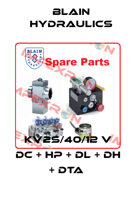 KV2S/40/12 V DC + HP + DL + DH + DTA  Blain Hydraulics
