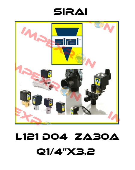 L121 D04  ZA30A Q1/4"X3.2  Sirai