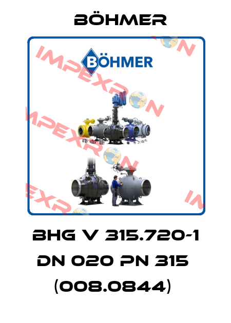 BHG V 315.720-1 DN 020 PN 315  (008.0844)  Böhmer