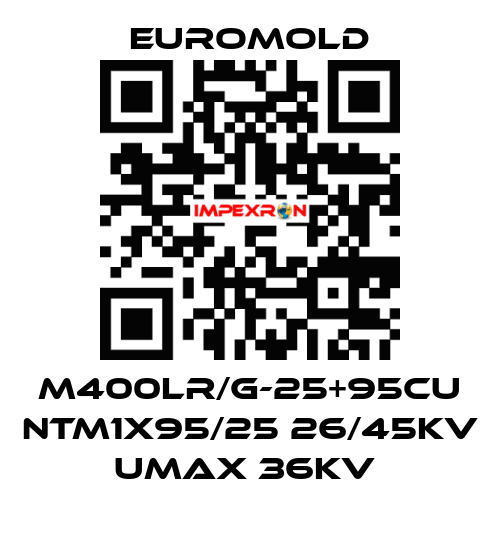M400LR/G-25+95CU NTM1X95/25 26/45KV Umax 36KV  EUROMOLD