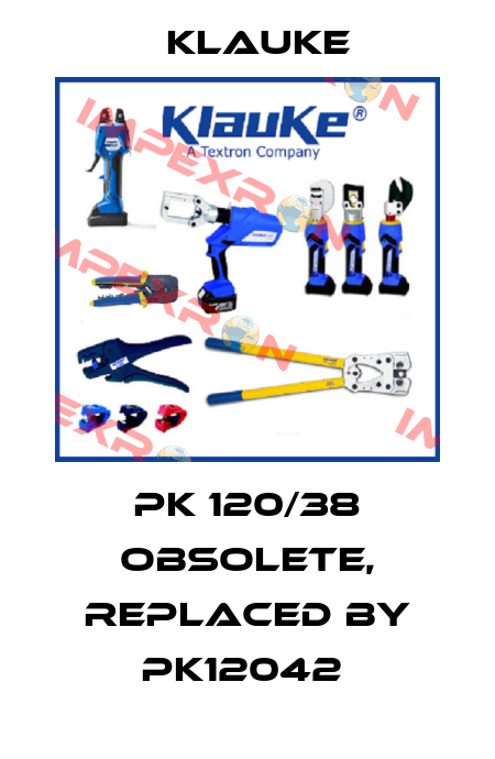 PK 120/38 obsolete, replaced by PK12042  Klauke
