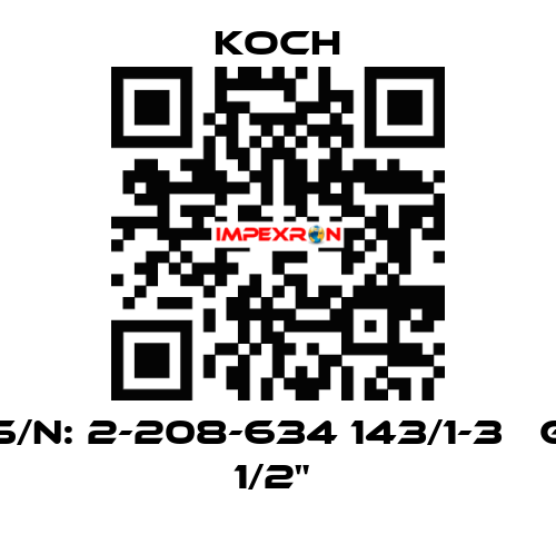S/N: 2-208-634 143/1-3   G 1/2"  KOCH
