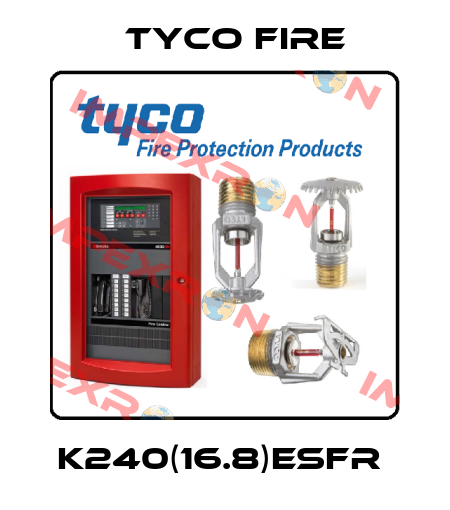 K240(16.8)ESFR  Tyco Fire