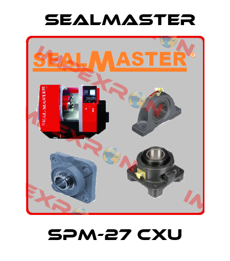 SPM-27 CXU SealMaster