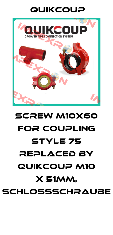 screw M10x60 for coupling Style 75 REPLACED BY Quikcoup M10 x 51mm, Schlossschraube  Quikcoup 