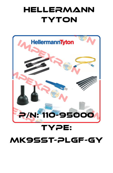 P/N: 110-95000 Type: MK9SST-PLGF-GY Hellermann Tyton