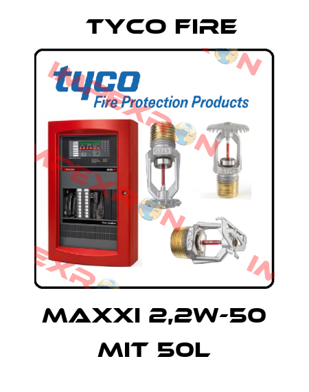 MAXXI 2,2W-50 mit 50l Tyco Fire