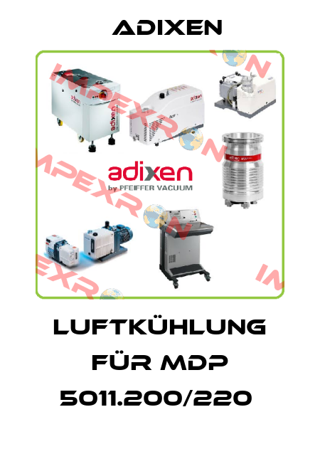 Luftkühlung für MDP 5011.200/220  Adixen
