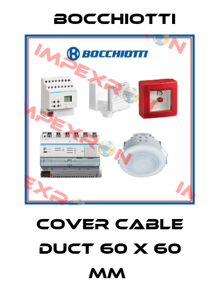 Cover cable duct 60 x 60 mm  Bocchiotti