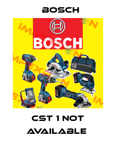 CST 1 not available  Bosch