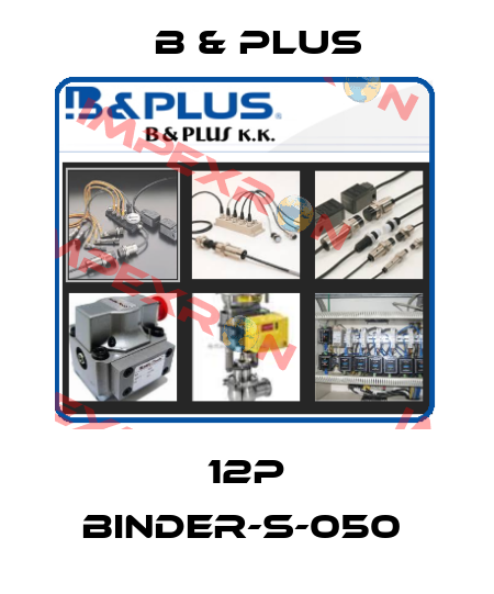12P BINDER-S-050  B & PLUS