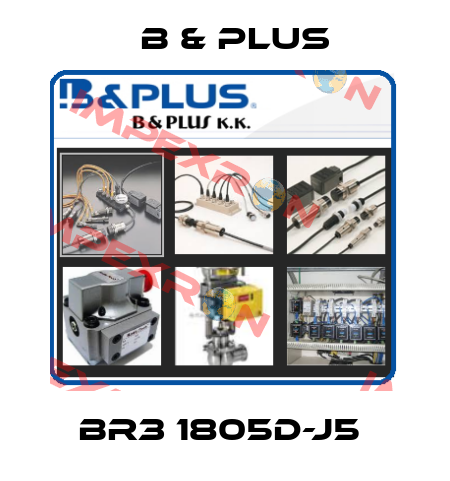 BR3 1805D-J5  B & PLUS