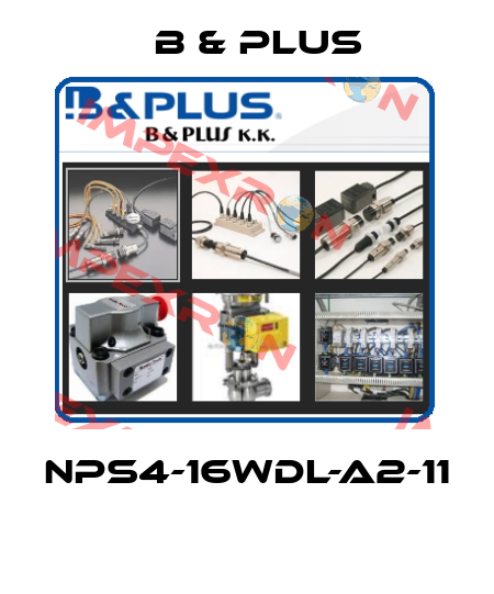 NPS4-16WDL-A2-11  B & PLUS