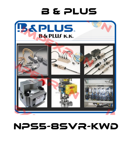 NPS5-8SVR-KWD  B & PLUS